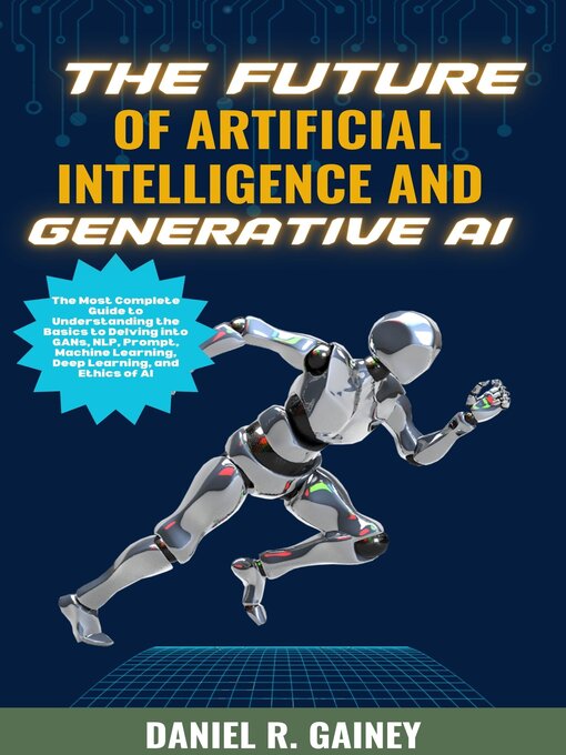Title details for The Future of Artificial Intelligence and Generative AI by Daniel R. Gainey - Wait list